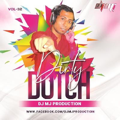 Dirty Dutch Vol.32 - Dj Mj Production